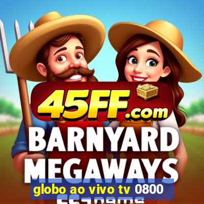 globo ao vivo tv 0800